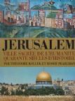 Jerusalem: Ville Sacree De L'Humanite Quarante Siecles D' Histoire (FRENCH)
